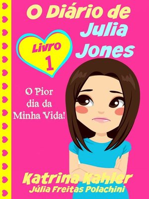cover image of O Diário de Julia Jones--O Pior dia da Minha Vida!